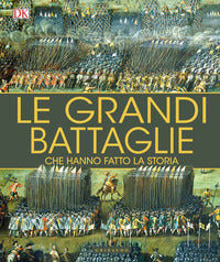 Grandi battaglie che hanno fatto la storia 