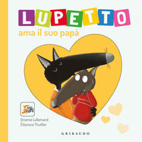 Lupetto ama il suo papa' 