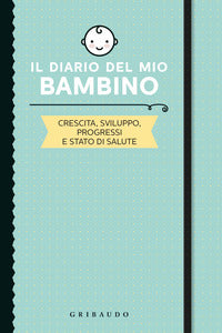 Diario del bambino - crescita sviluppo progressi e stato di salute 