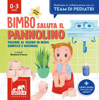Bimbo saluta il pannolino - passare al vasino in modo semplice e naturale 