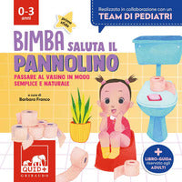 Bimba saluta il pannolino - passare al vasino in modo semplice e naturale 