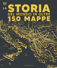 Storia del mondo in oltre 150 mappe 
