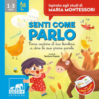 Senti come parlo - come aiutare il tuo bambino a dire le sue prime parole 