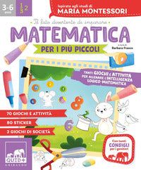 Matematica per i piu' piccoli - tanti giochi e attivita' per allenare l'intelligenza logico 
