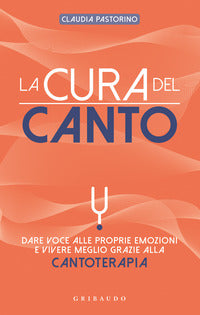 Cura del canto - dare voce alle proprie emozioni e vivere meglio grazie alla cantoterapia 