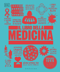 Libro della medicina. grandi idee spiegate in modo semplice 