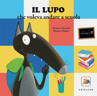 Lupo che voleva andare a scuola 