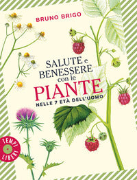 Salute e benessere con le piante nelle 7 eta' dell'uomo 