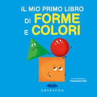 Mio primo libro di forme e colori 