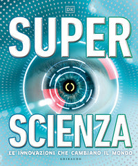 Superscienza - le innovazioni che cambiano il mondo 