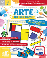 Arte per i piu' piccoli - tanti giochi e attivita' per esprimersi ed emozionarsi con l'arte e le 