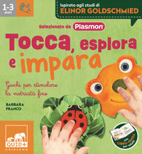Tocca, esplora e impara - giochi per stimolare la motricita' fine 