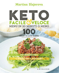 Keto facile e veloce - menu in 30 minuti o meno 100 ricette law carb 