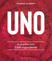 Uno - in cucina con 1 solo ingrediente 