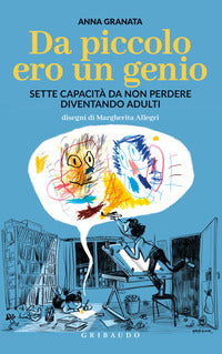 Da piccolo ero un genio - sette capacita' da non perdere diventando adulti 