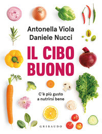Cibo buono - c'e' piu' gusto a nutrirsi bene 