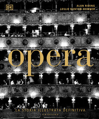 Opera - la storia illustrata definitiva 