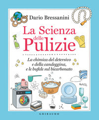 Scienza delle pulizie - la chimica del detersivo e della candeggina, e le bufale sul bicarbonato 