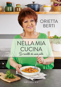Nella mia cucina - le ricette di una vita 