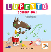 Lupetto combina guai - amico lupo 