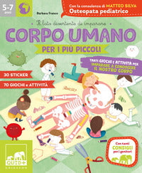 Corpo umano per i piu' piccoli - tanti giochi e attivita' per imparare a conoscere il nostro corpo 