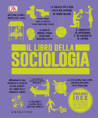 Libro della sociologia - grandi idee spiegate in modo semplice 