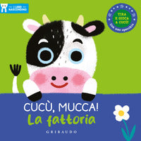 Cucu' mucca ! la fattoria - i libri nascondino 