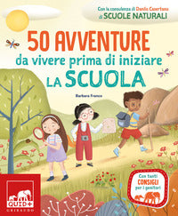 50 avventure da vivere prima di iniziare la scuola 