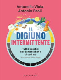 Digiuno intermittente - tutti i benefici dell'alimentazione circadiana 