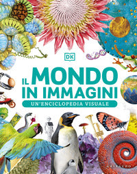 Mondo in immagini - un'enciclopedia visuale 