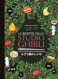 Ricette dello studio ghibli - i piatti e i sapori ispirati a miyazaki & co 