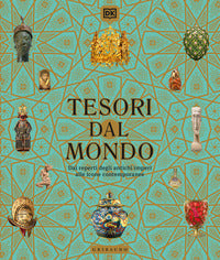 Tesori dal mondo - dai reperti degli antichi imperi alle icone del mondo contemporaneo 