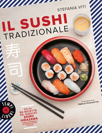 Sushi tradizionale - piu' di 50 ricette del maestro shiro hirazawa 