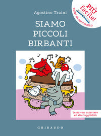 Siamo piccoli birbanti - ad alta leggibilita' 