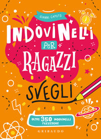 Indovinelli per ragazzi svegli 