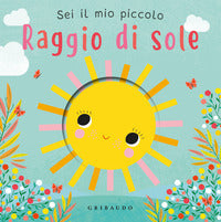 Sei il mio piccolo raggio di sole 