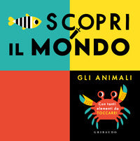 Animali - scopri il mondo 