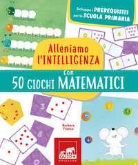 Alleniamo l'intelligenza con 50 giochi matematici 