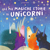 Mie magiche storie di unicorni 
