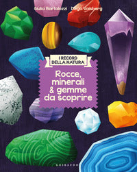 Rocce minerali e gemme da scoprire - i record della natura 