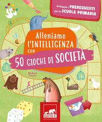 Alleniamo l'intelligenza con 50 giochi di societa' 