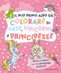 Mio primo albo da colorare di fate unicorni e principesse 