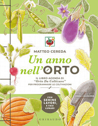 Anno nell'orto - il libro agenda di orto da coltivare per programmare le coltivazioni 