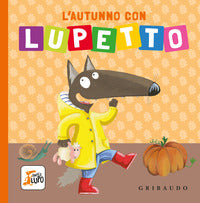 Autunno con lupetto - amico lupo. ediz. a colori (l') 