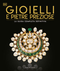 Gioielli e pietre preziose - la guida completa definitiva 