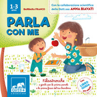 Parla con me - filastrocche e giochi per le prime parole e le prime frasi del tuo bambino 