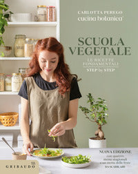 Scuola vegetale - le ricette fondamentali step by step 