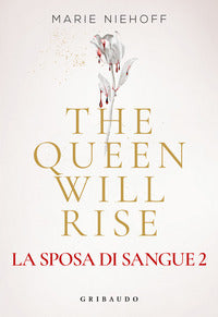 The queen will rise - la sposa di sangue 2 