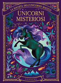 Unicorni misteriosi - la societa' dell'unicorno magico 