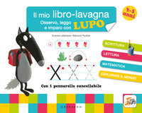Osservo leggo e imparo con lupo - il mio libro lavagna amico lupo con pennarello cancellabile 